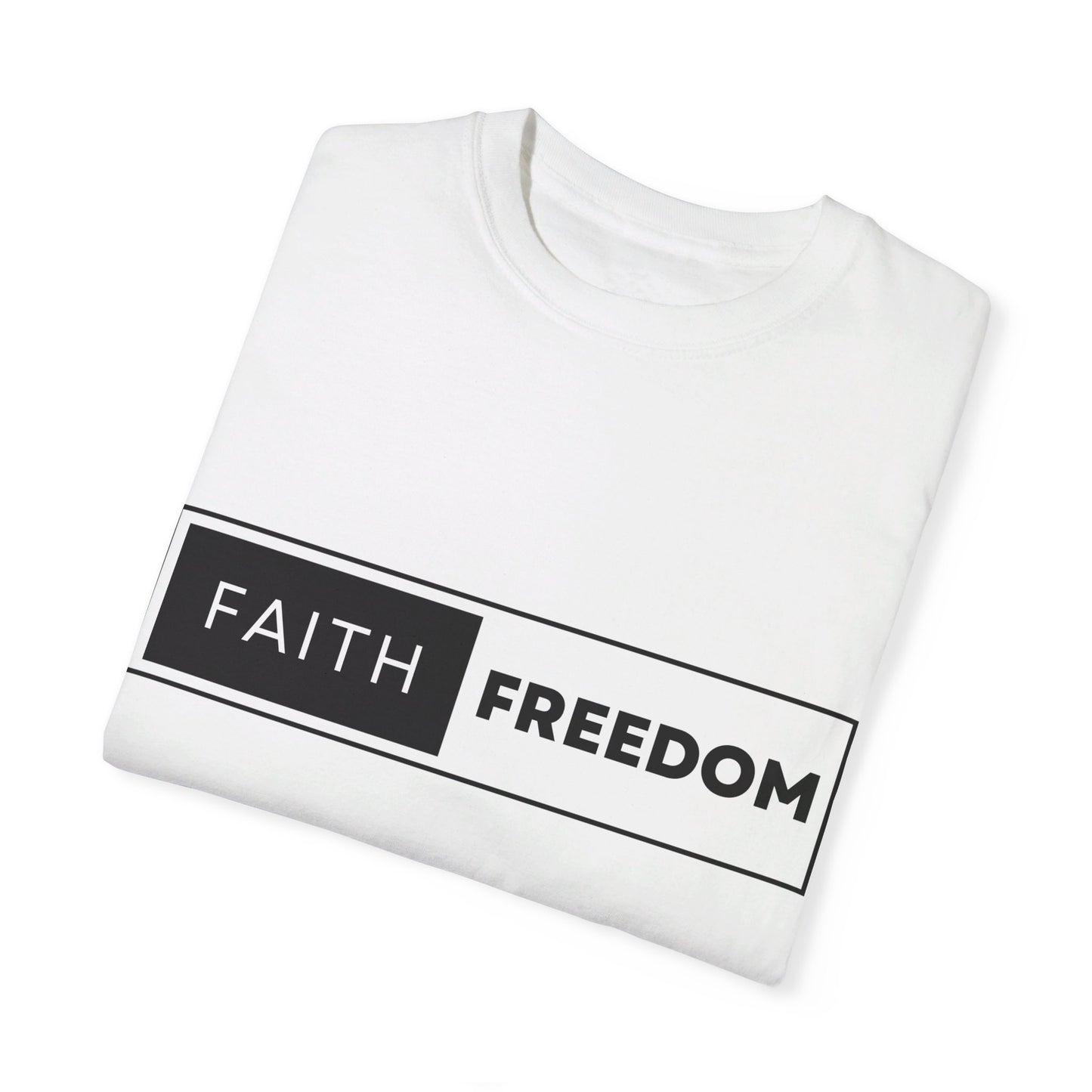 Faith Freedom Unisex Garment-Dyed T-shirt