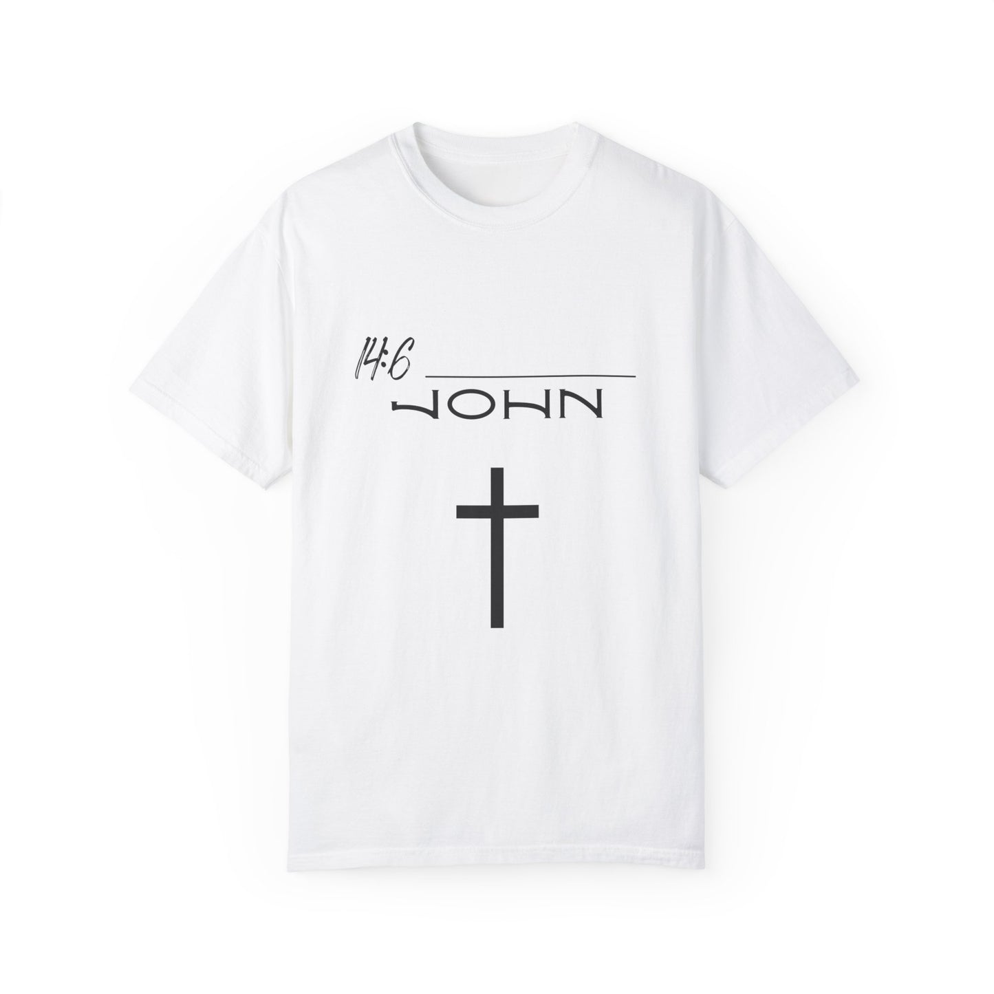 John 14:6 w/ Full Scripture on Back Unisex Garment-Dyed T-shirt