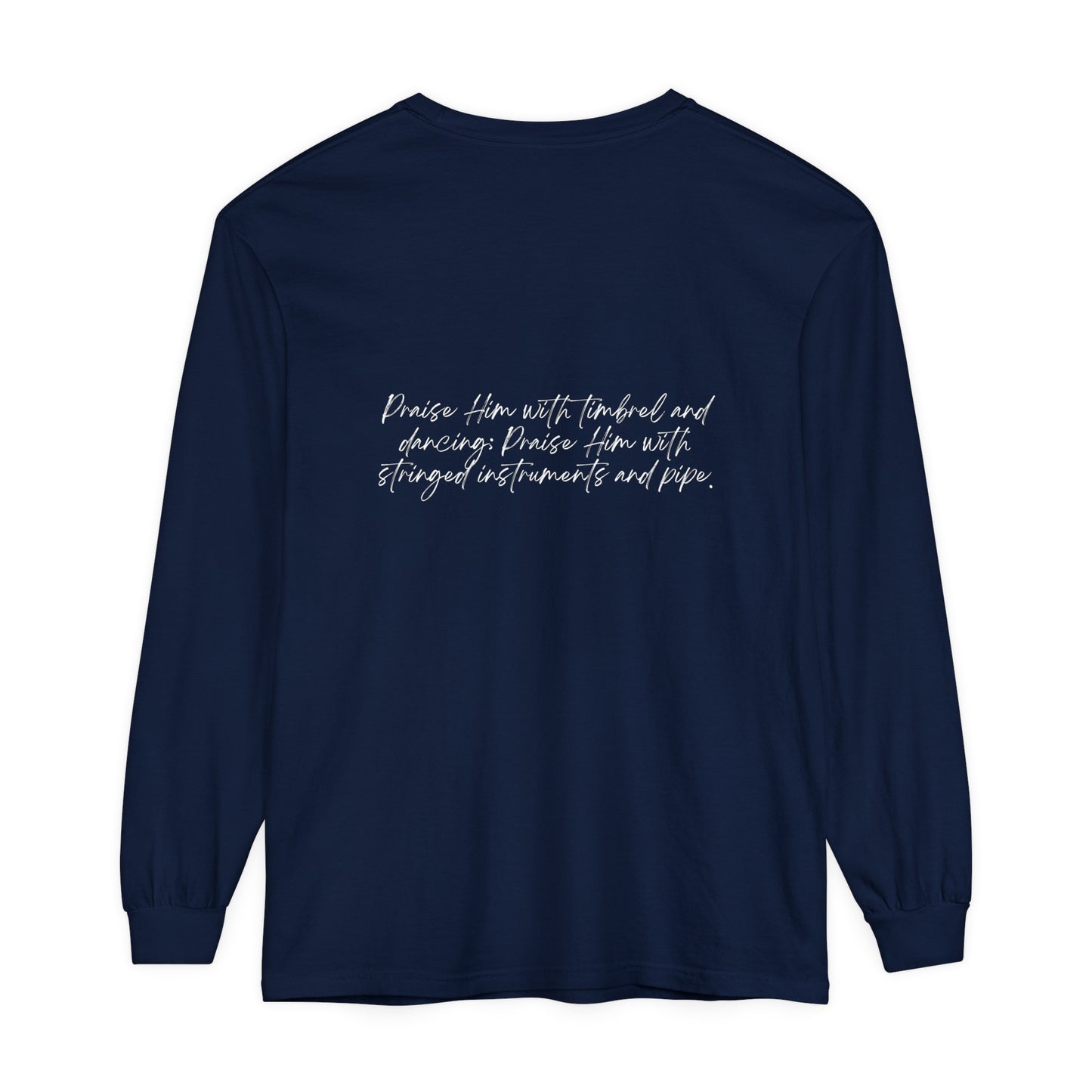 In Jesus Name I Play w/ Psalm 150:4 On Back Unisex Garment-dyed Long Sleeve T-Shirt