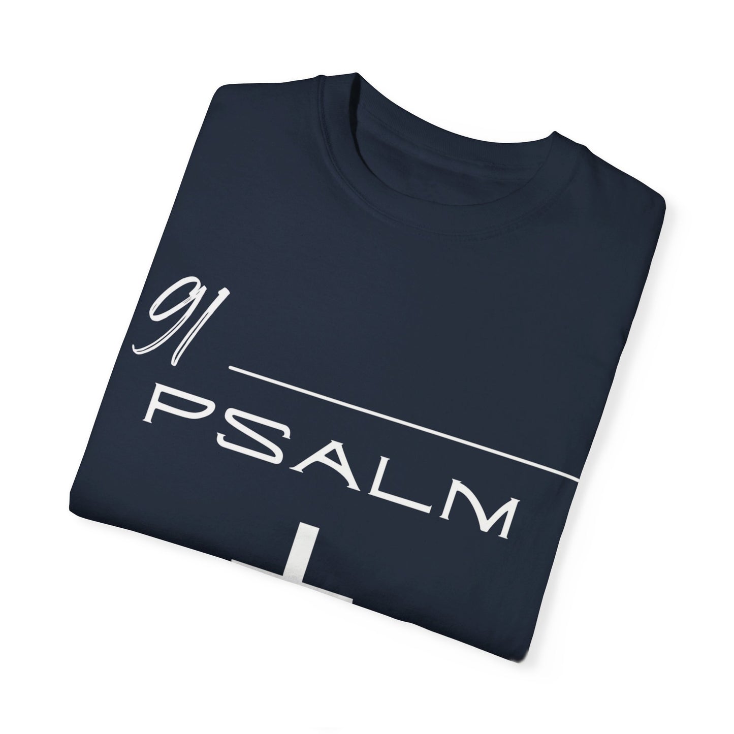 Psalm 91 Unisex Garment-Dyed T-shirt