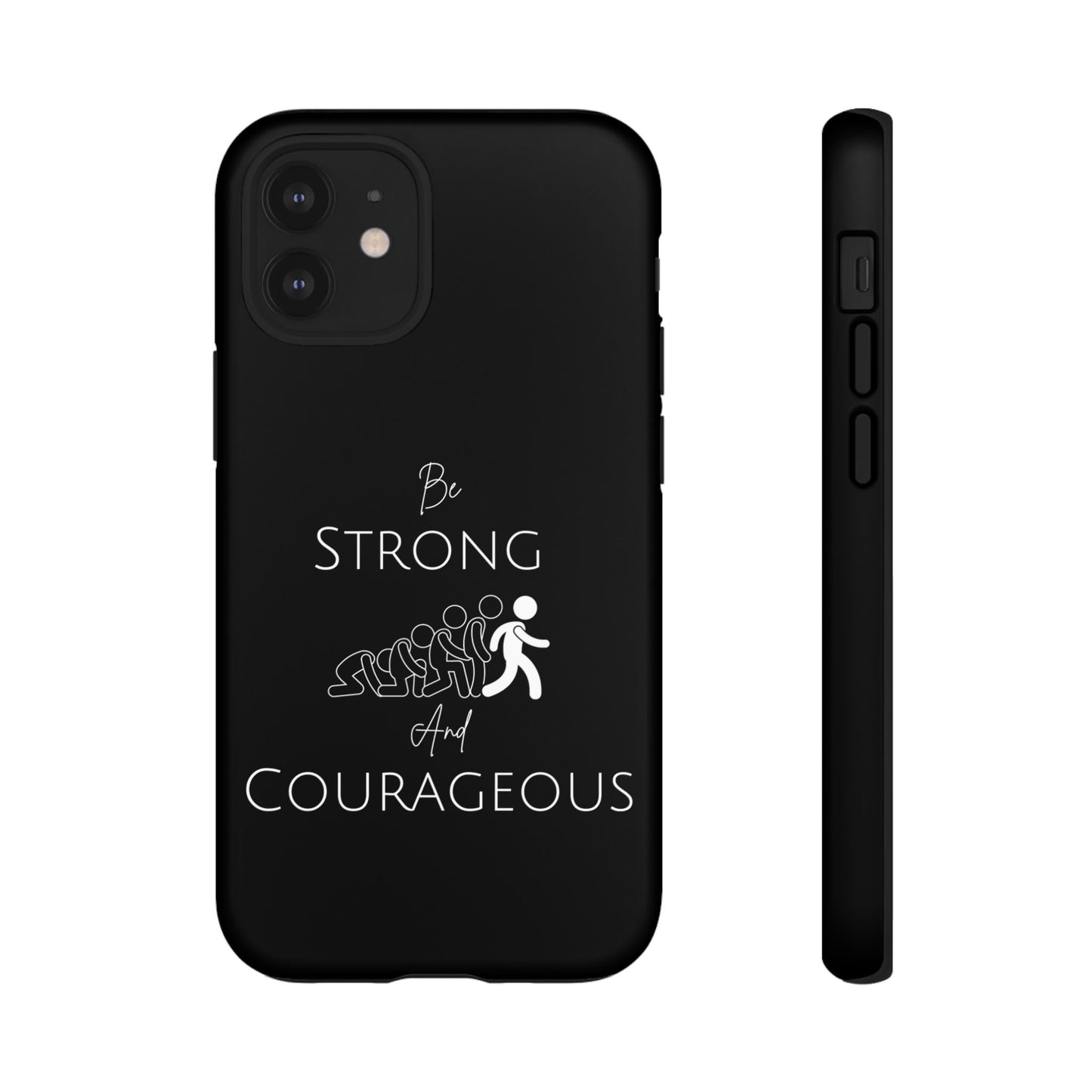 Be Strong And Courageous Tough Cases