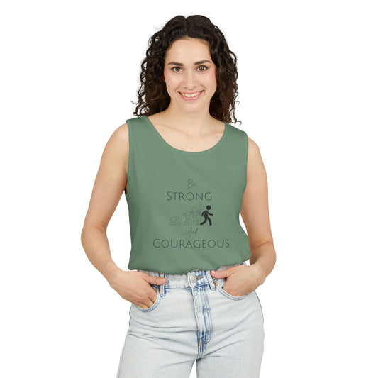 Be Strong And Courageous Unisex Garment-Dyed Tank Top