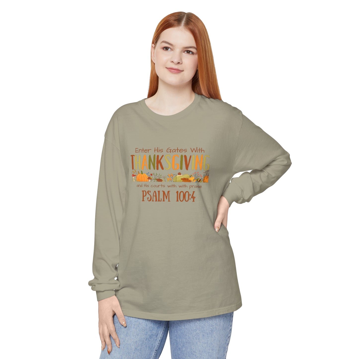 Thanksgiving Psalm 100:4 Unisex Garment-dyed Long Sleeve T-Shirt