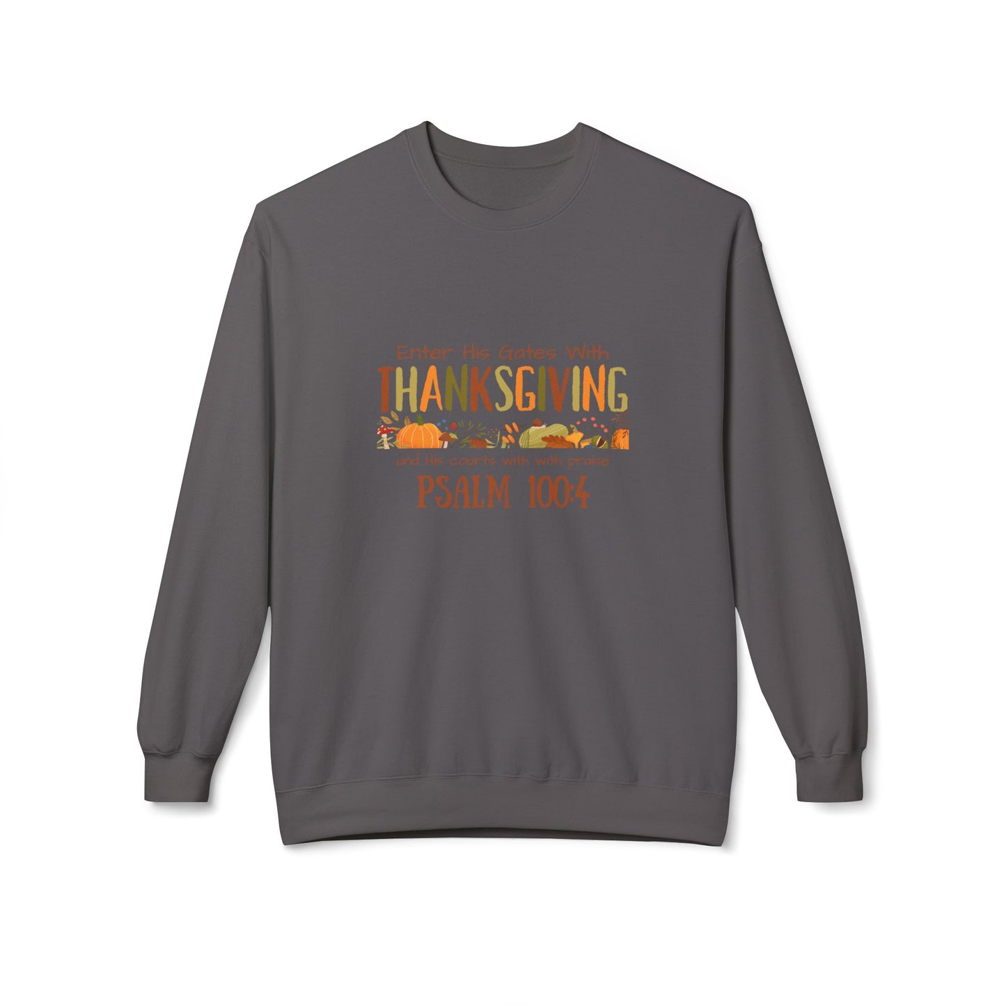 Thanksgiving Psalm 100:4 Unisex Midweight Softstyle Fleece Crewneck Sweatshirt