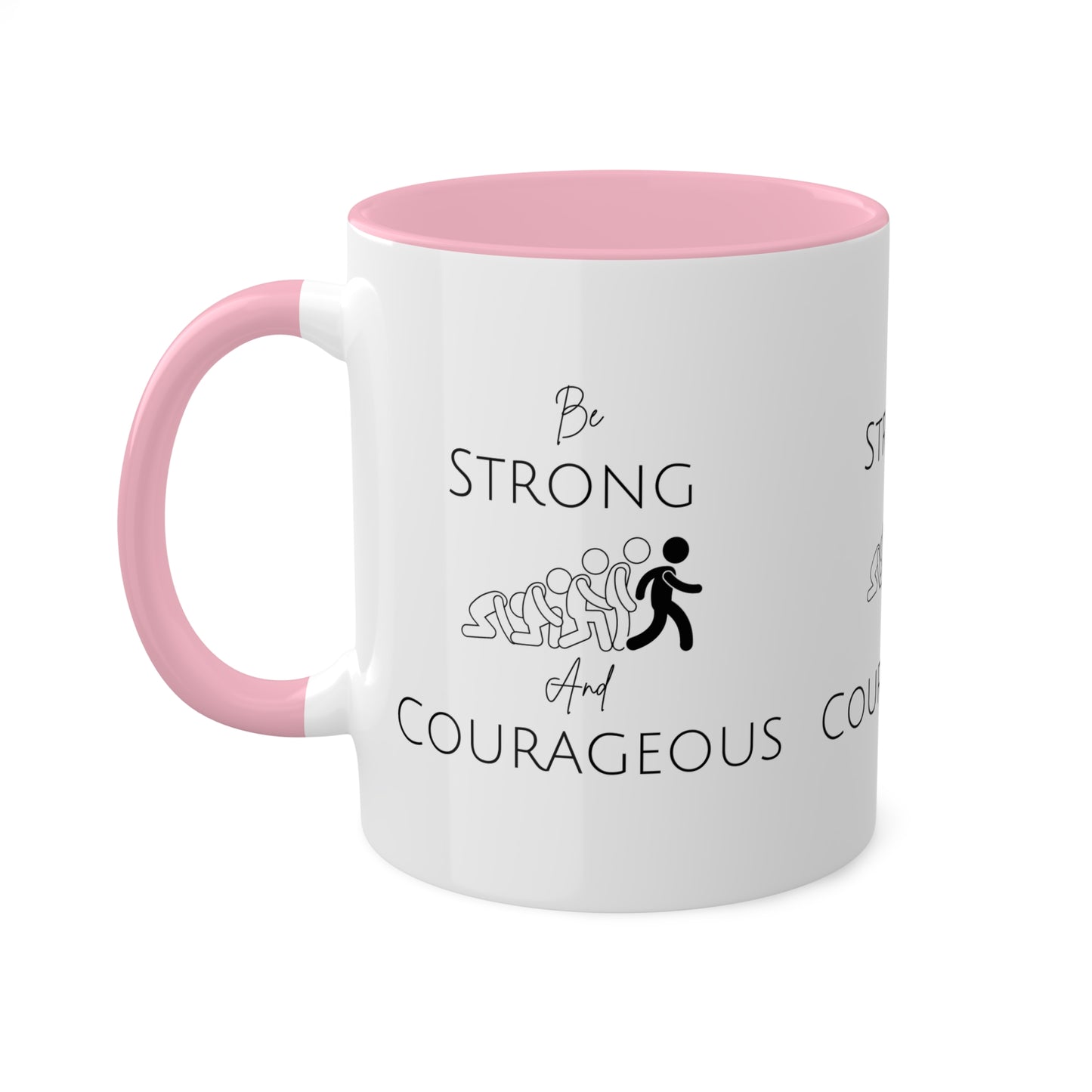 Be Strong And Courageous Colorful Mugs, 11oz