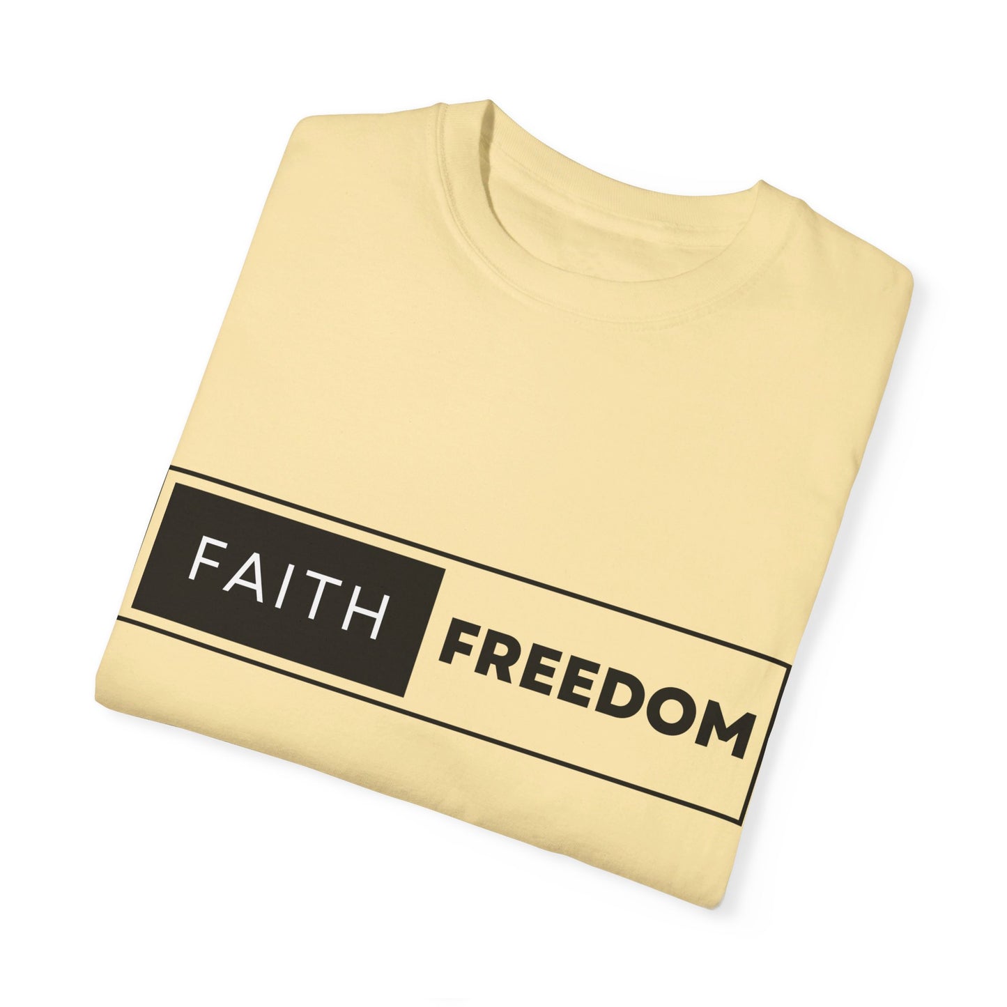 Faith Freedom Unisex Garment-Dyed T-shirt