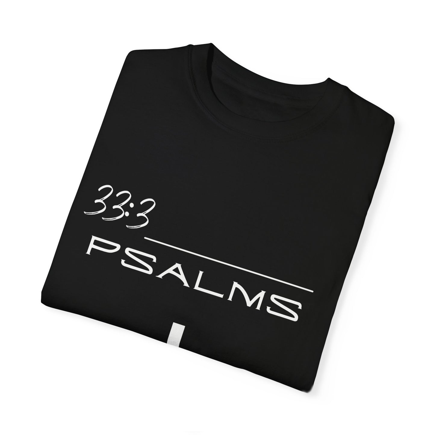 Psalms 33:3 w/ Full Scripture on Back Unisex Garment-Dyed T-shirt