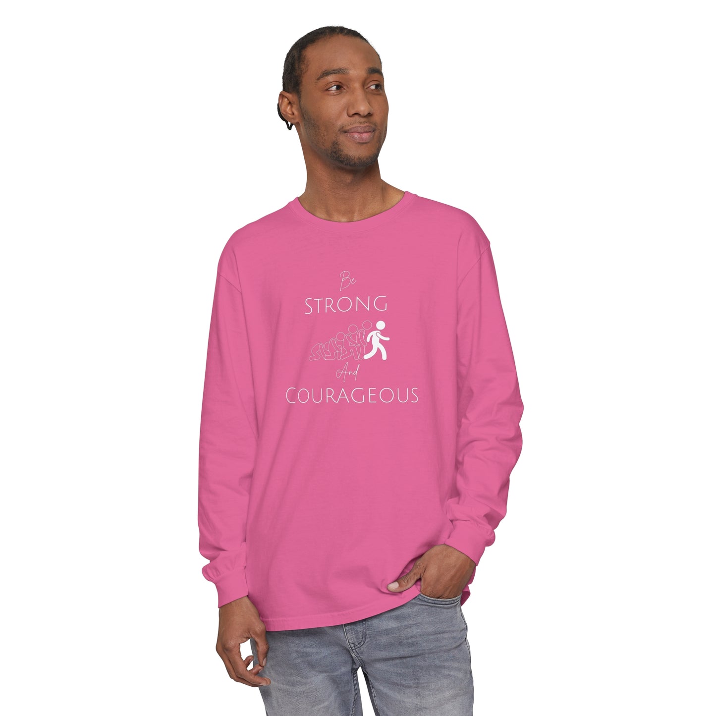 Be Strong And Courageous Unisex Garment-dyed Long Sleeve T-Shirt