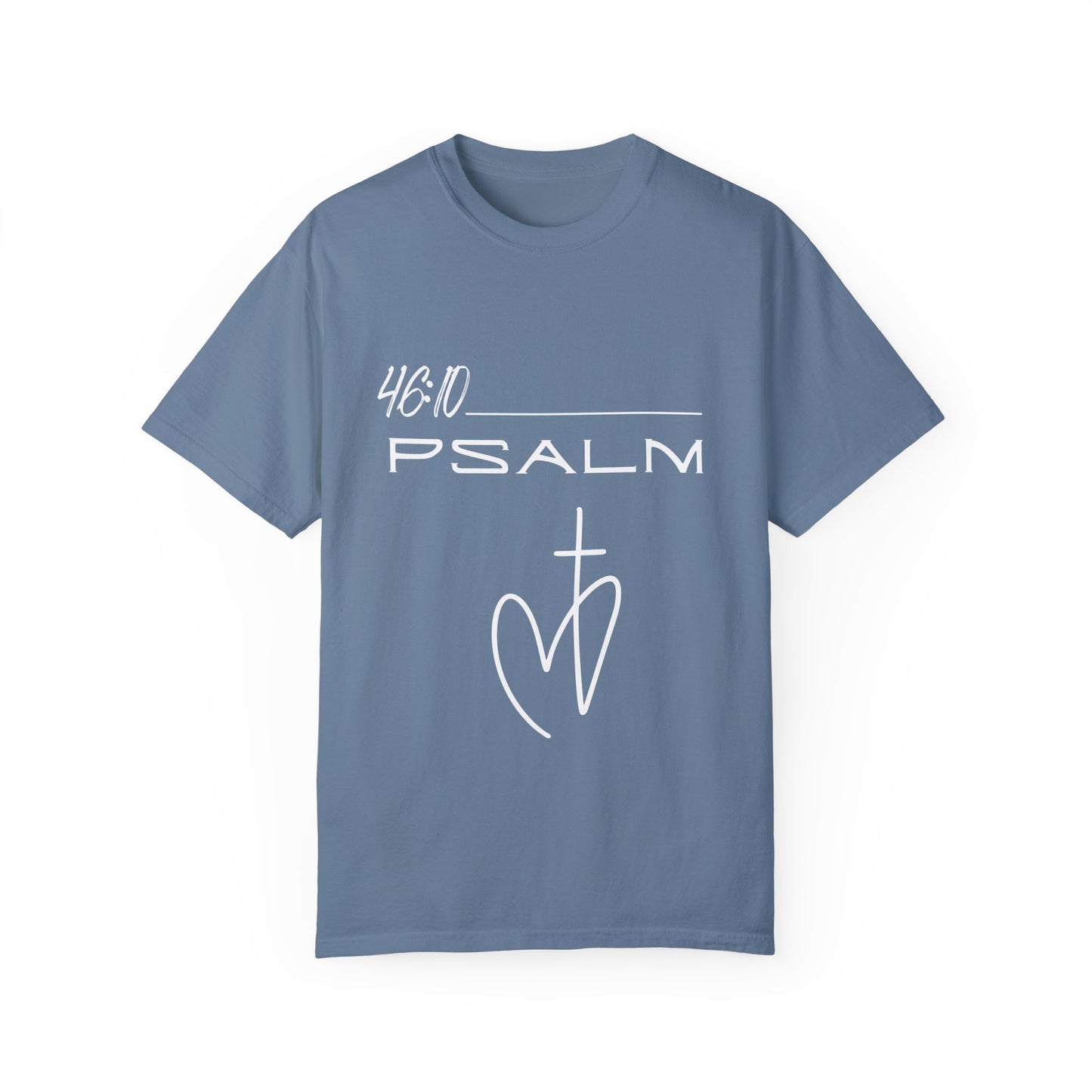 Psalm 46:10 w/ Full Scripture on Back Unisex Garment-Dyed T-shirt