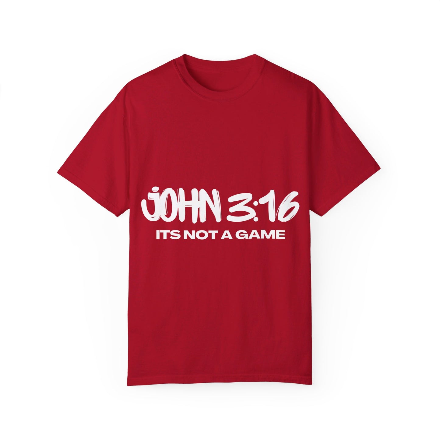 John 3:16 Not a Game Unisex Garment-Dyed T-shirt