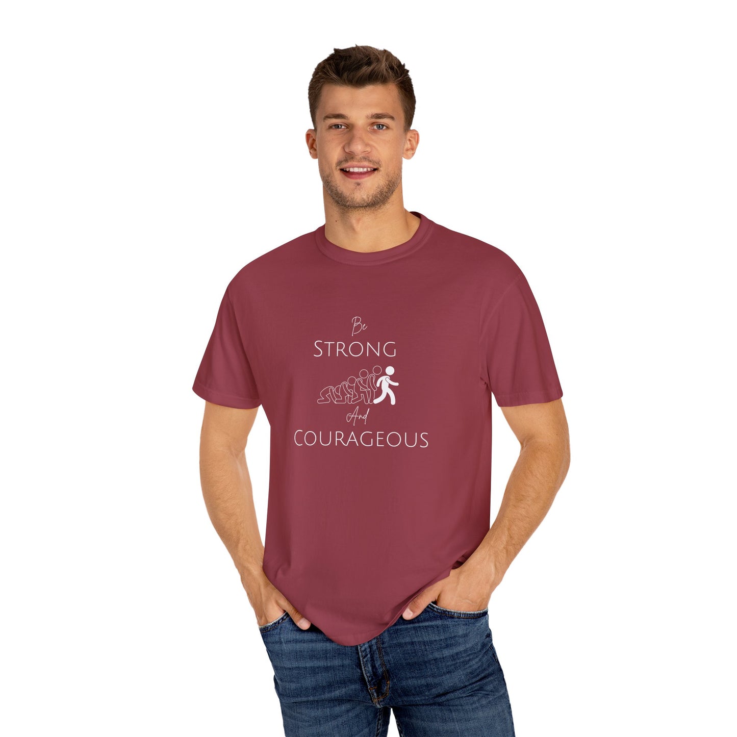 Be Strong And Courageous Unisex Garment-Dyed T-shirt