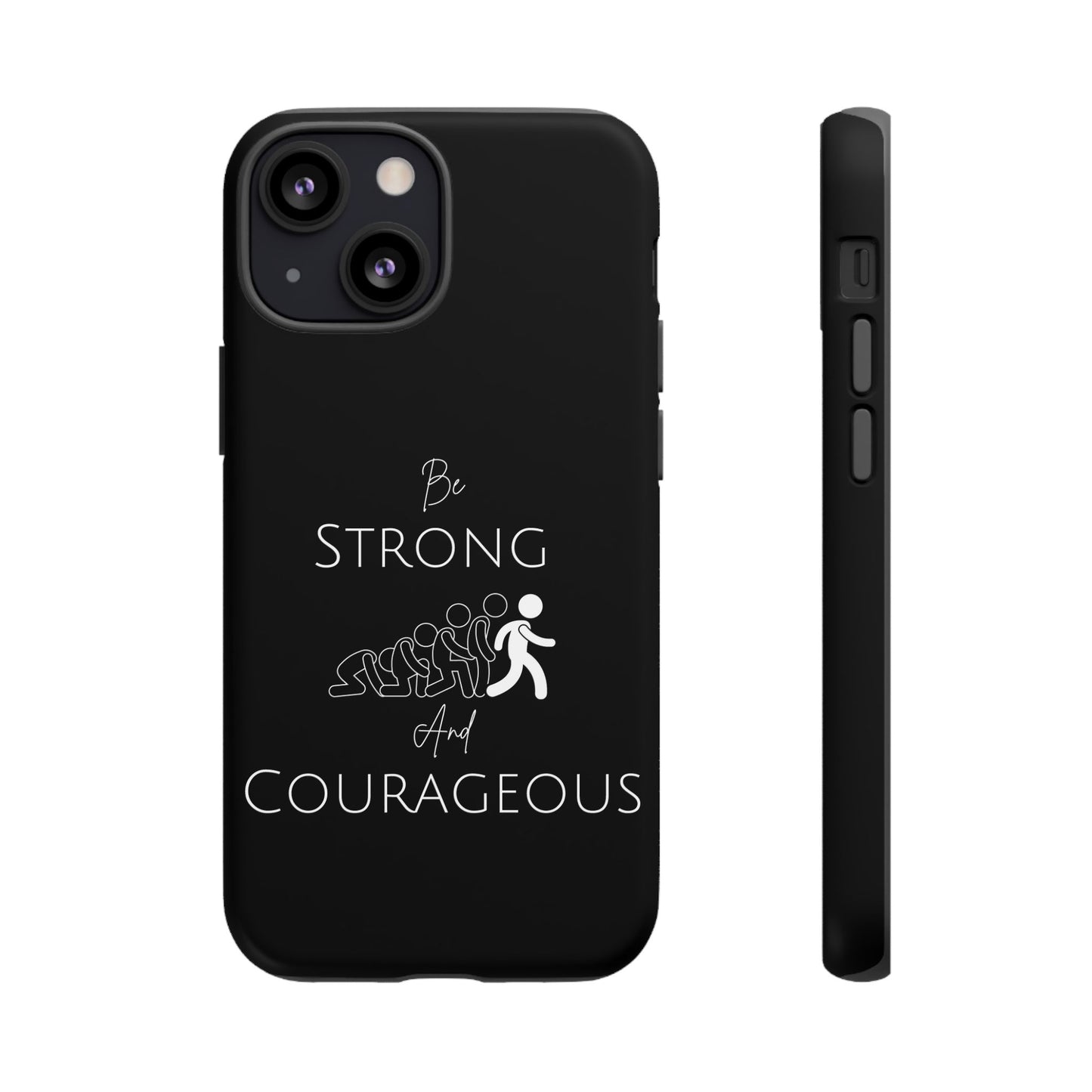 Be Strong And Courageous Tough Cases