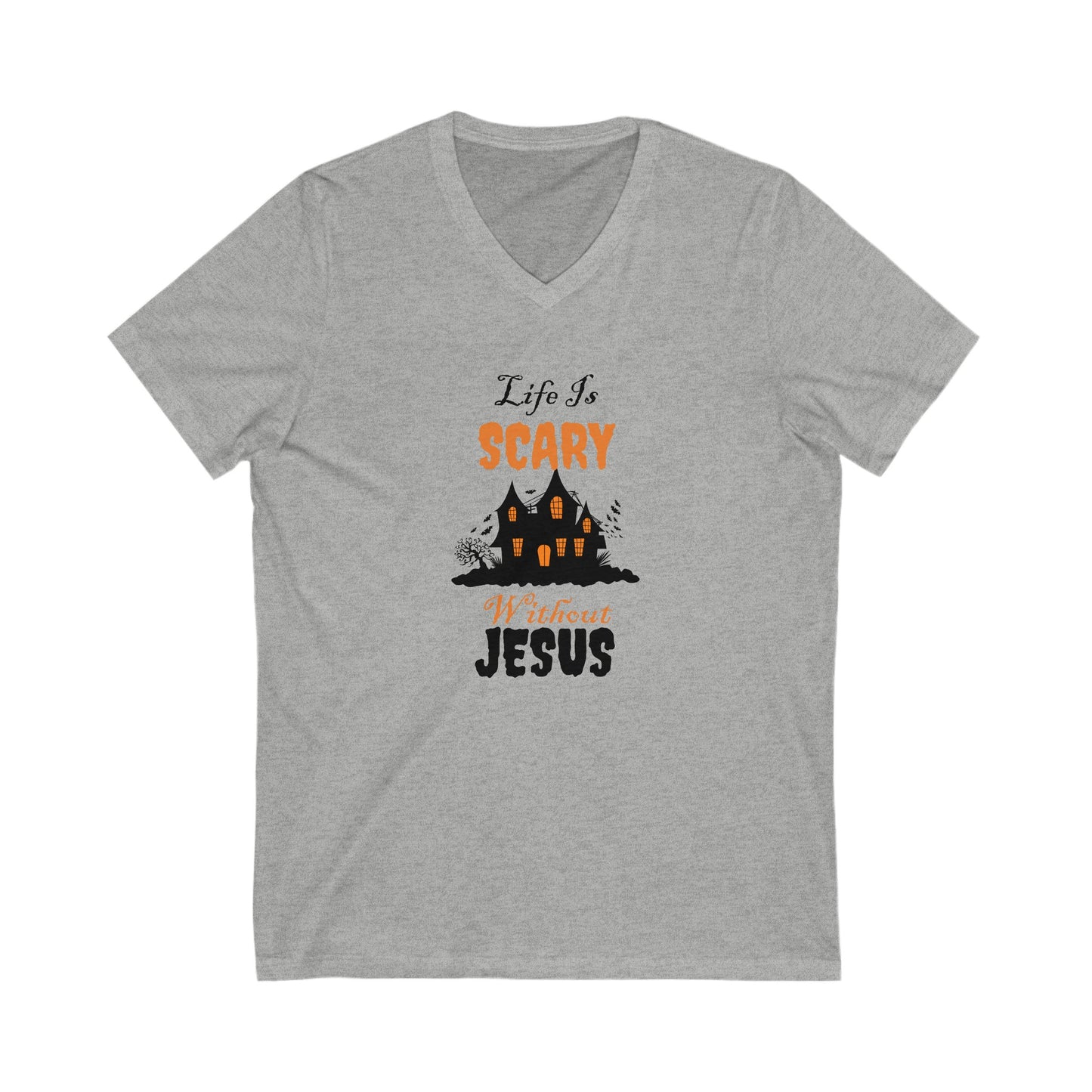 Life Is Scary Without Jesus V Neck Unisex Jersey Short Sleeve V-Neck Tee