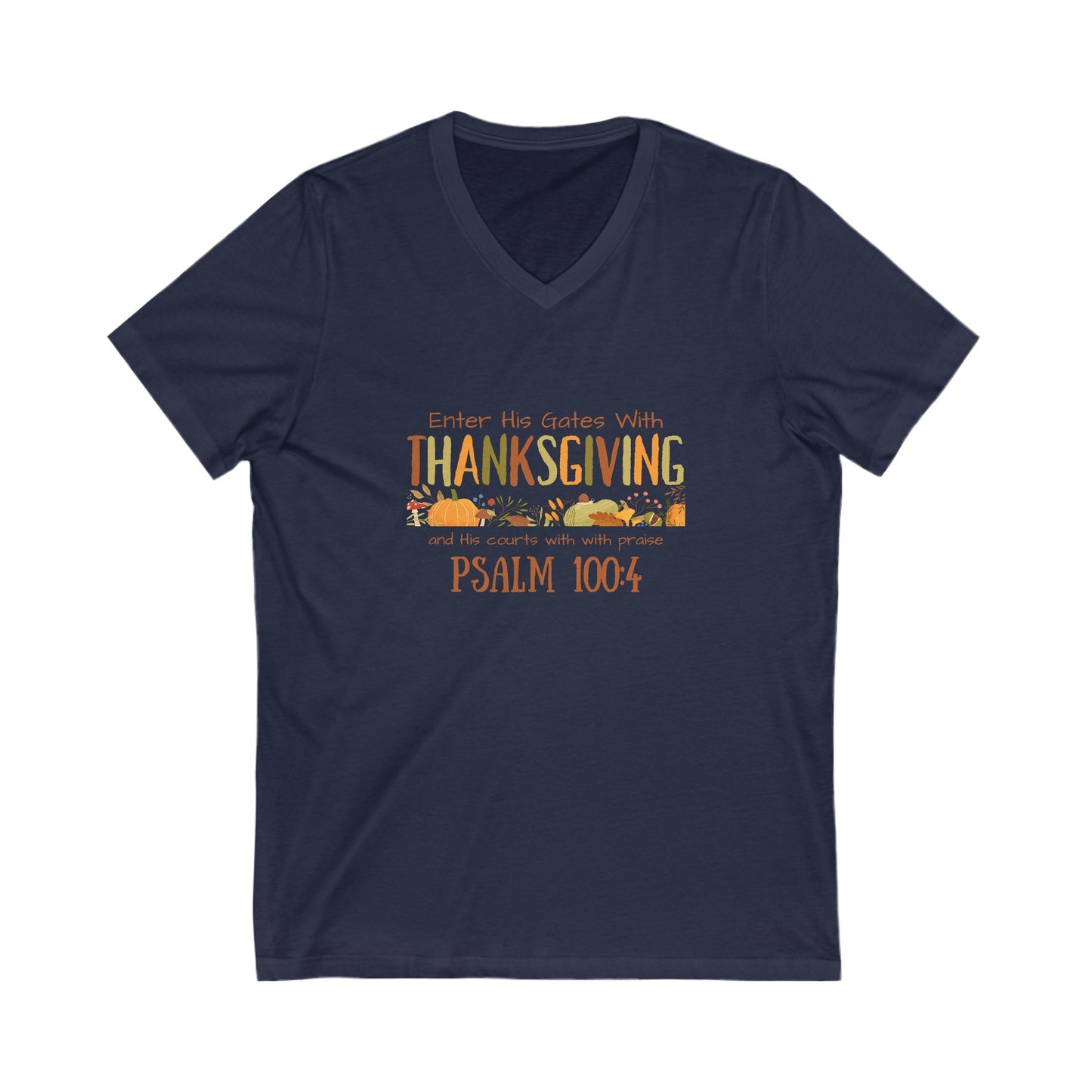 Thanksgiving Psalm 100:4 Unisex Jersey Short Sleeve V-Neck Tee