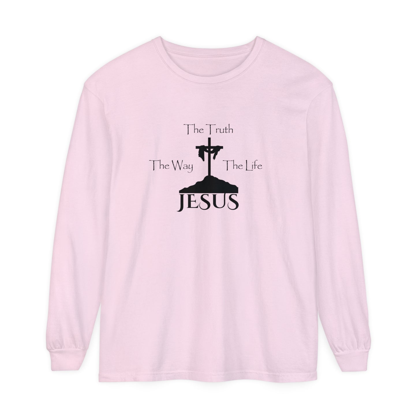 Jesus The Way The Truth The Life Unisex Garment-dyed Long Sleeve T-Shirt