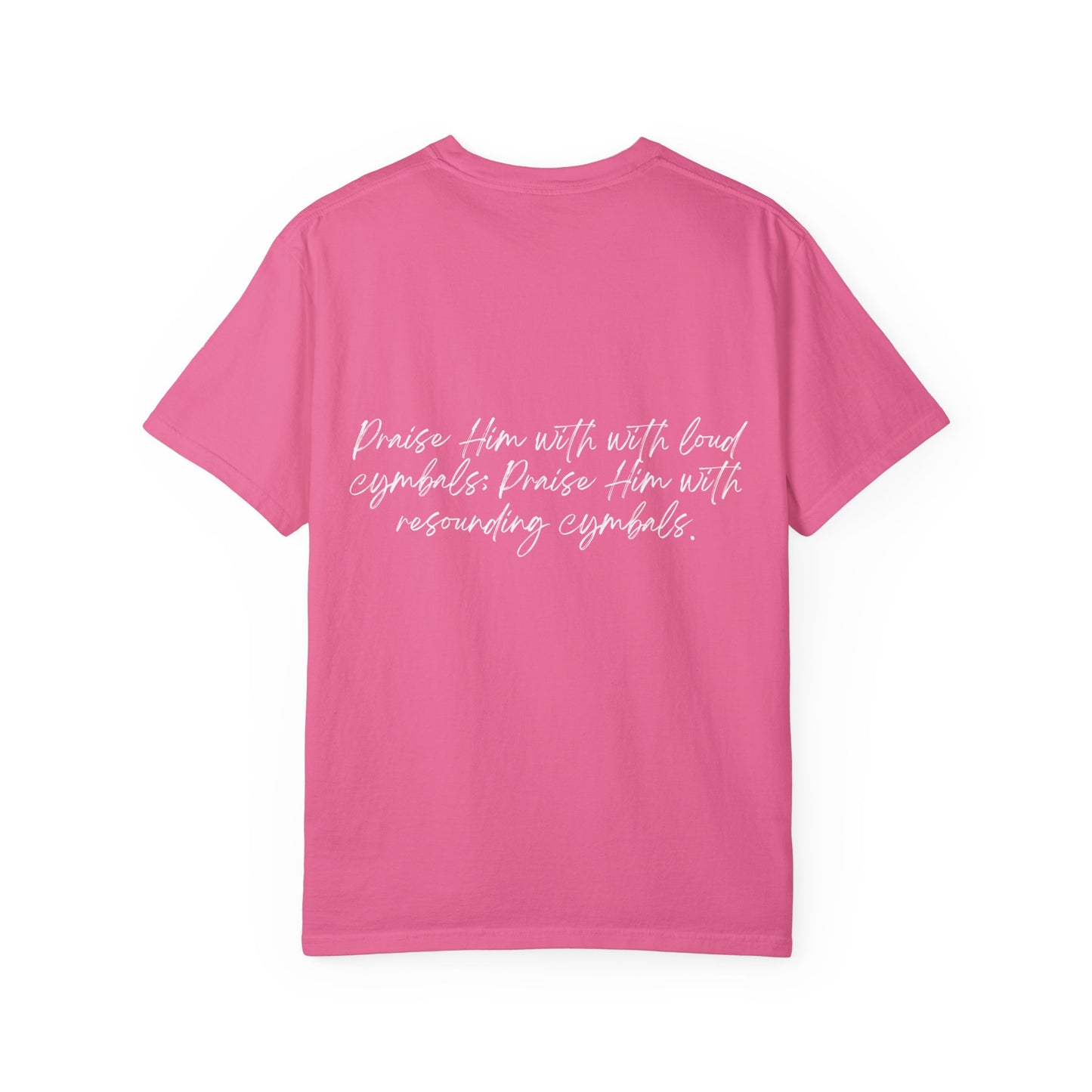 Psalms 150:5 w/ Full Scripture on Back Unisex Garment-Dyed T-shirt