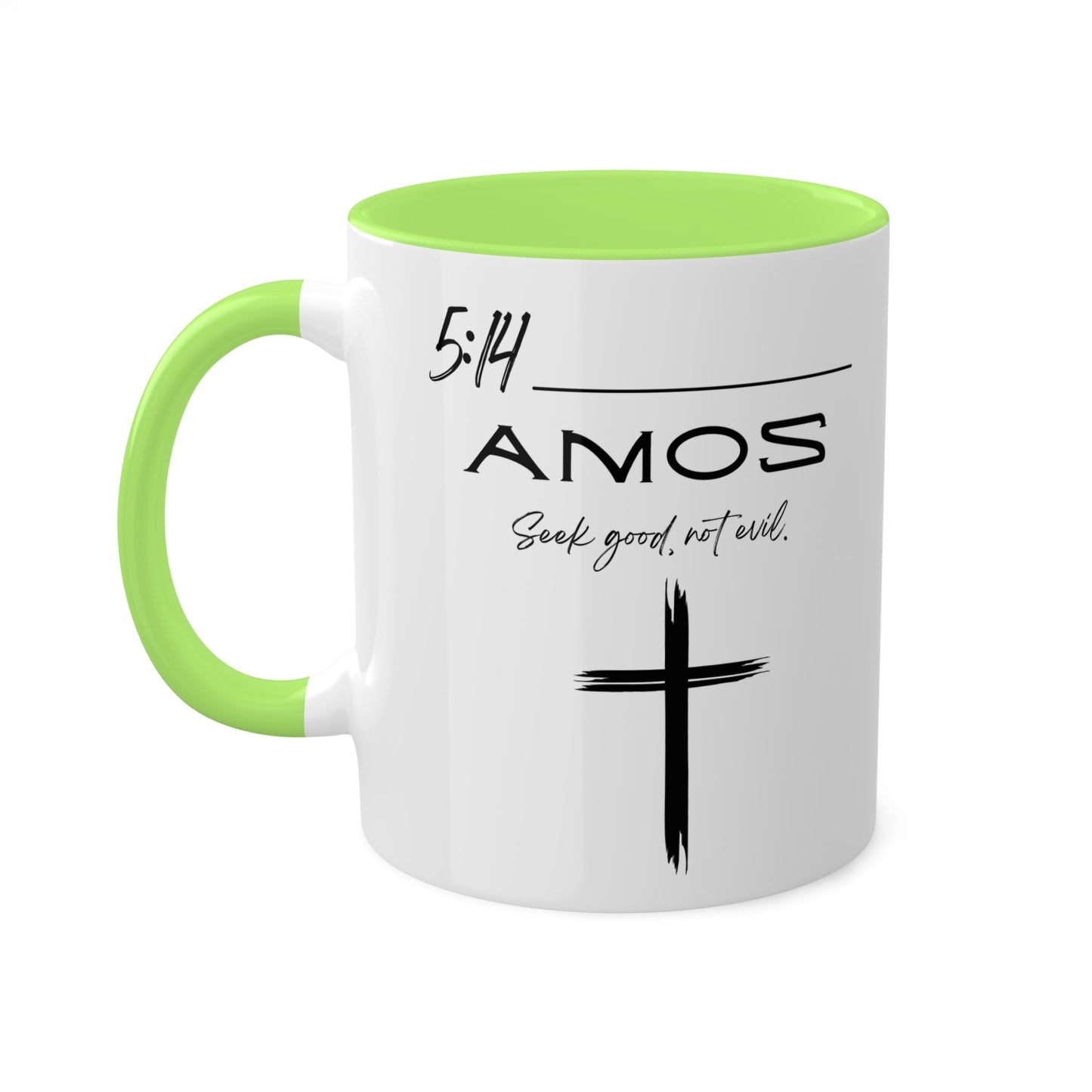 Amos 5:14 Good Not Evil Colorful Mugs, 11oz