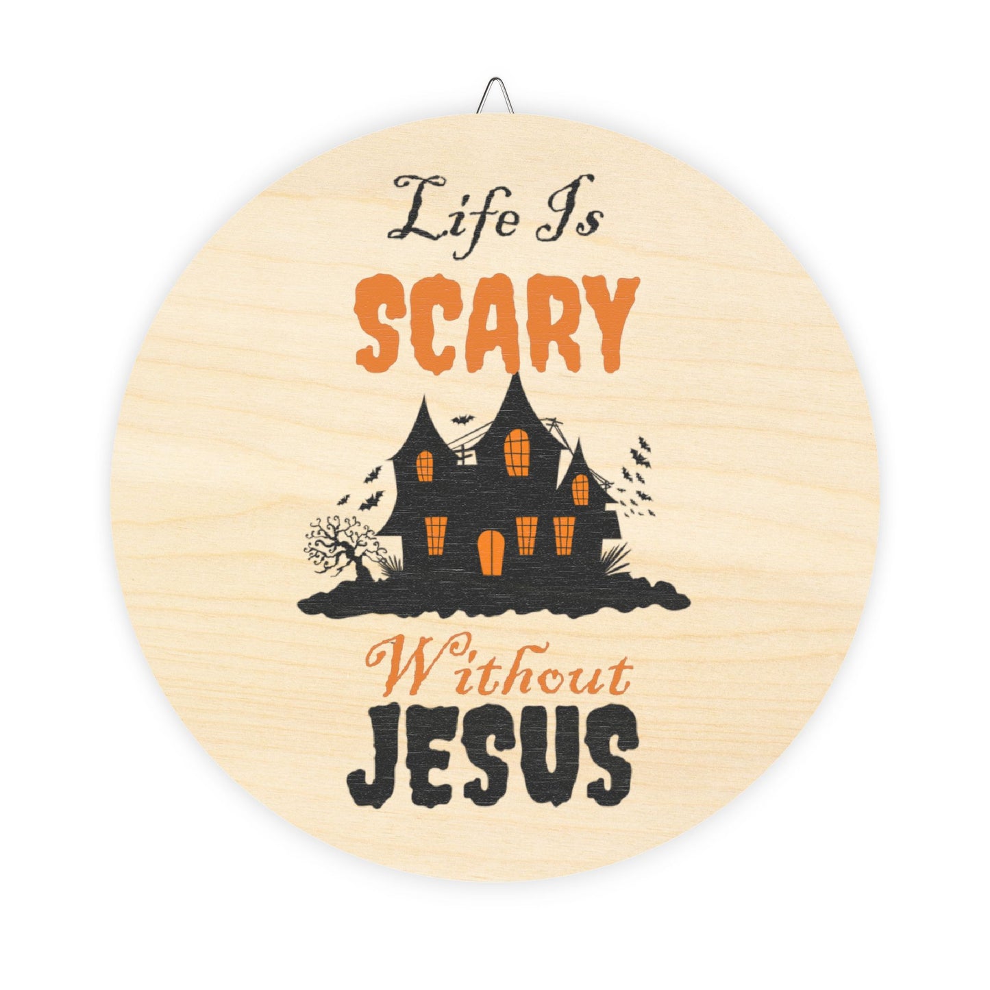 Life Is Scary Without Jesus Wood Signs Seasonal Decor