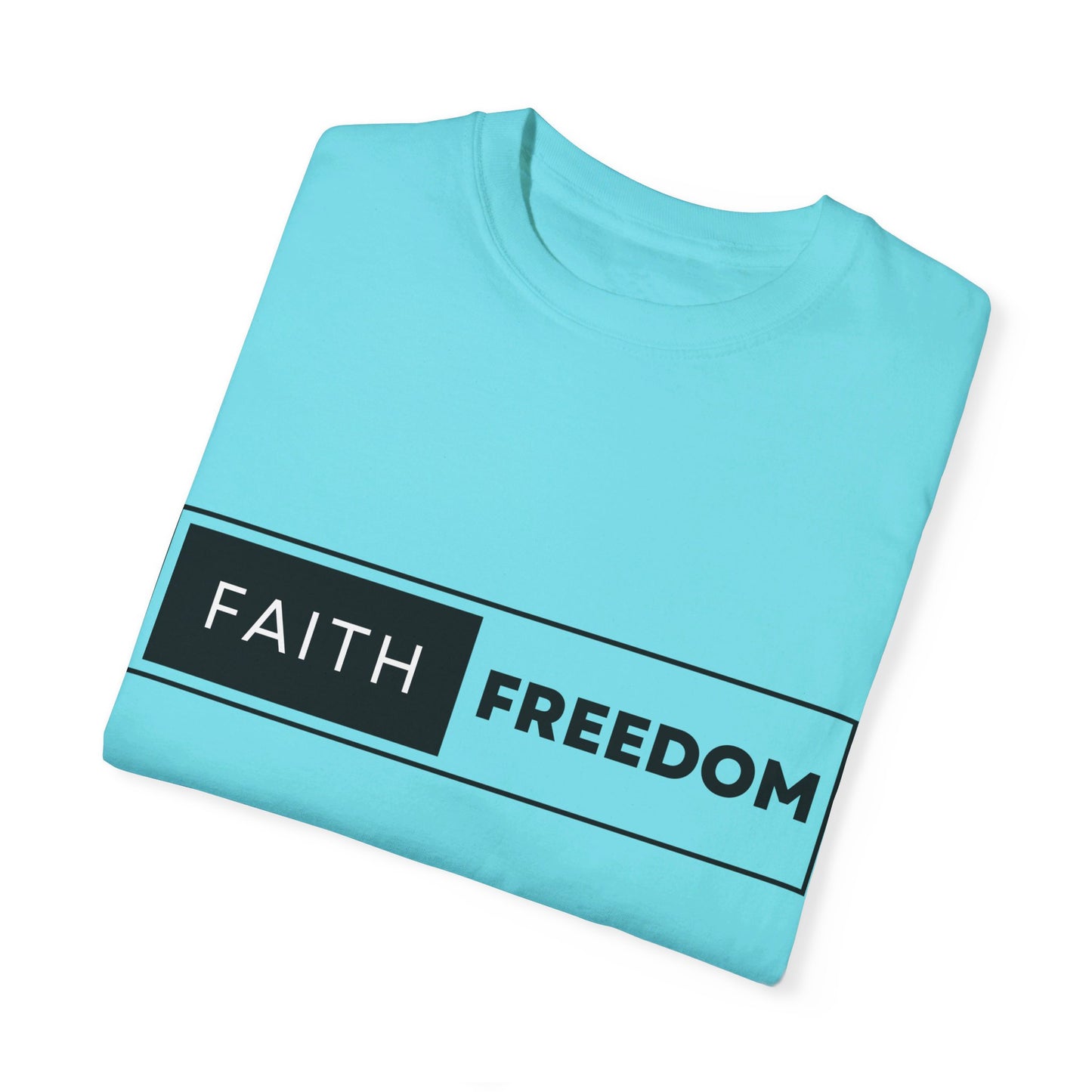 Faith Freedom Unisex Garment-Dyed T-shirt