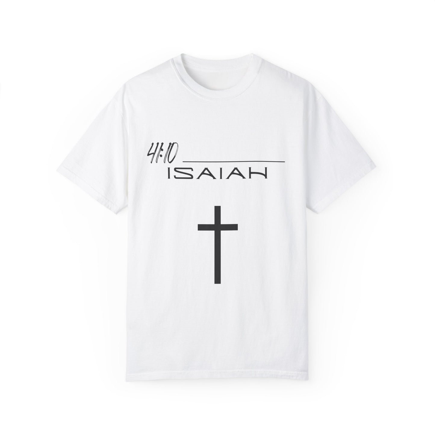 Isaiah 41:10 w/ Full Scripture on Back Unisex Garment-Dyed T-shirt