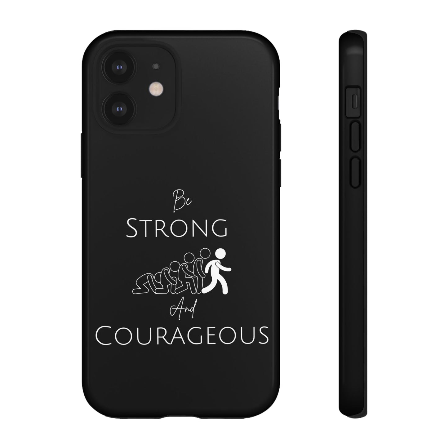 Be Strong And Courageous Tough Cases