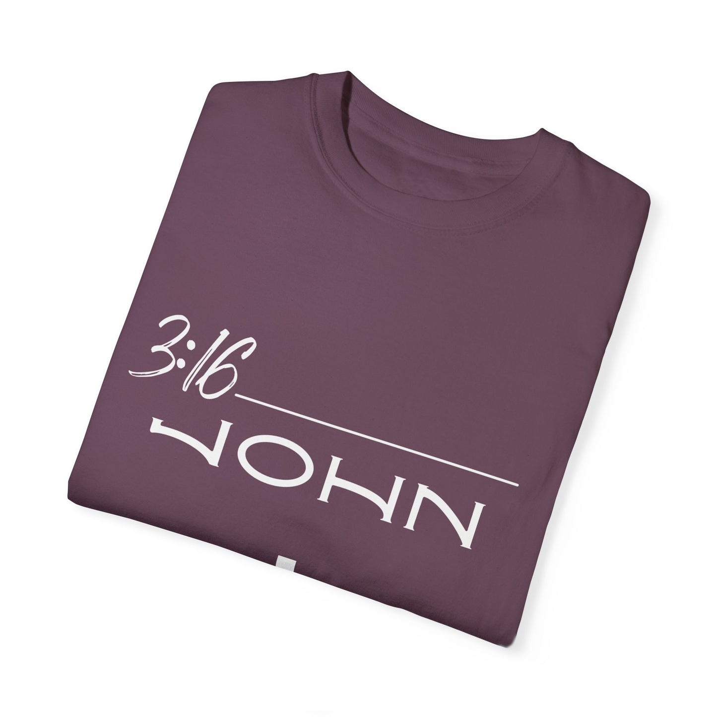 John 3:16 w/ Full Scripture on Back Unisex Garment-Dyed T-shirt