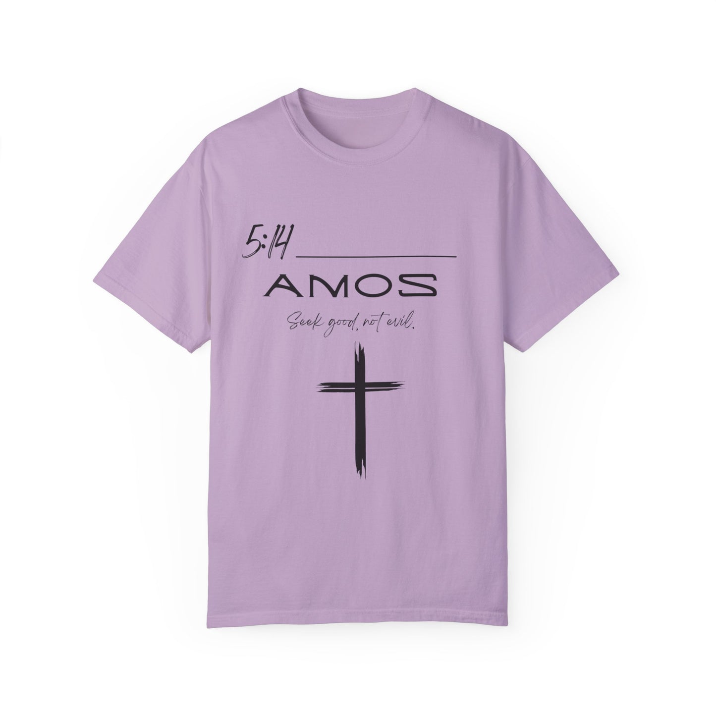 Amos 5:14 w/ Full Scripture on Back Unisex Garment-Dyed T-shirt