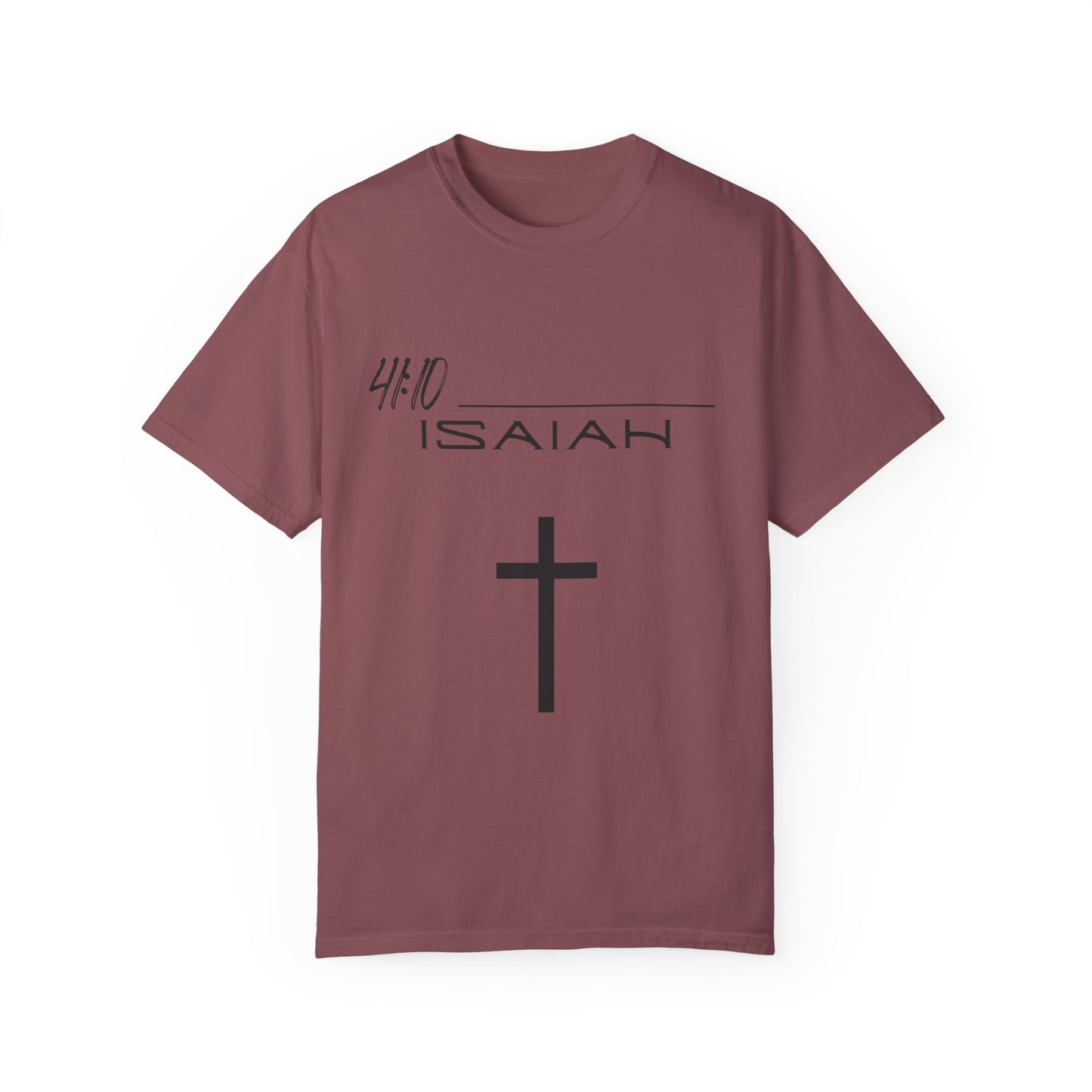 Isaiah 41:10 w/ Full Scripture on Back Unisex Garment-Dyed T-shirt