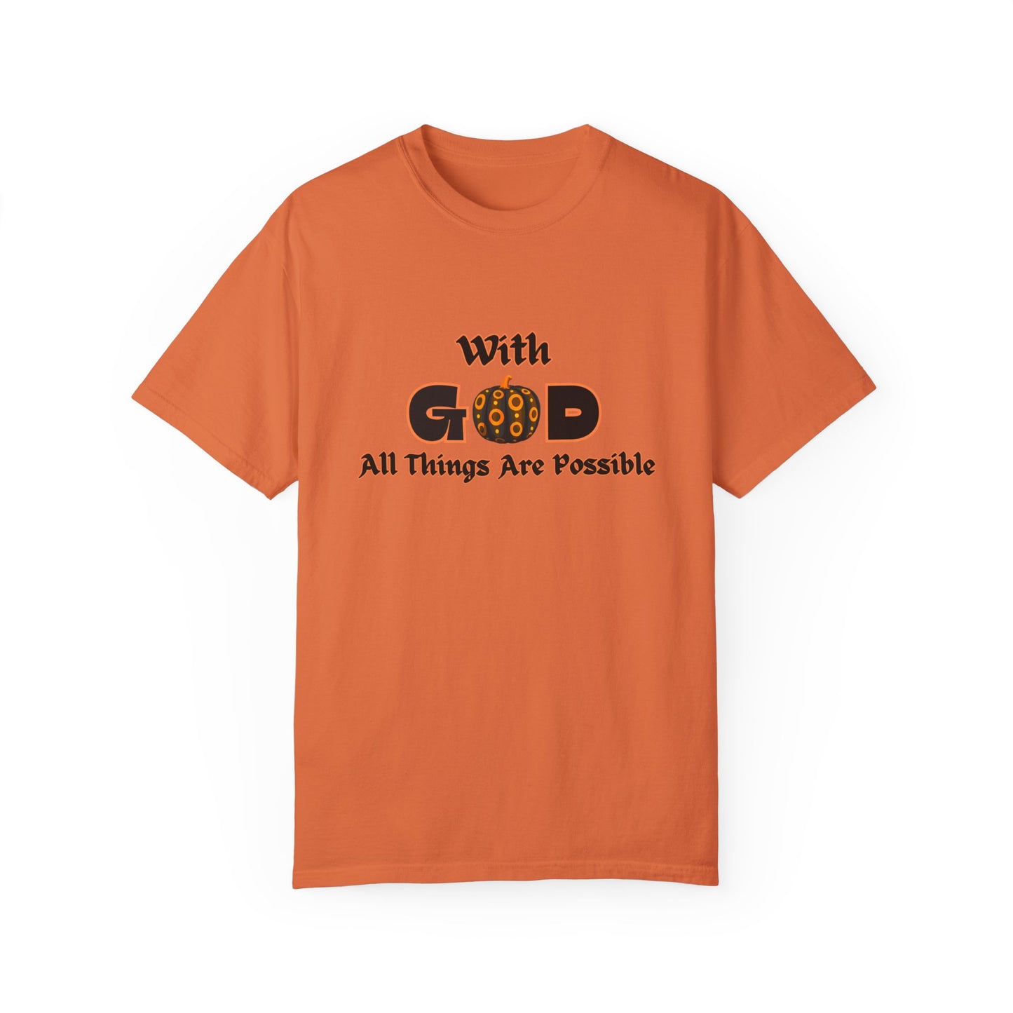 With God All Things Are Possible Pumpkin Unisex Garment-Dyed T-shirt