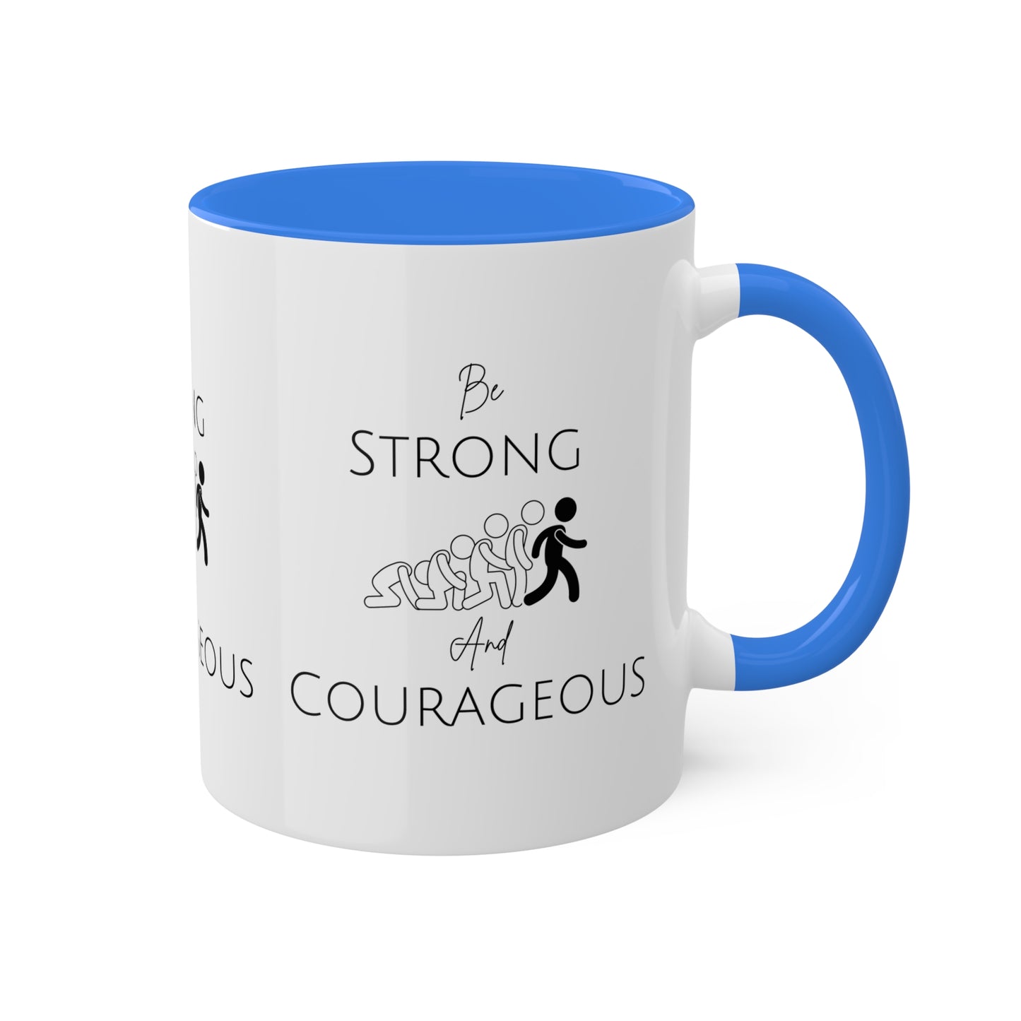 Be Strong And Courageous Colorful Mugs, 11oz