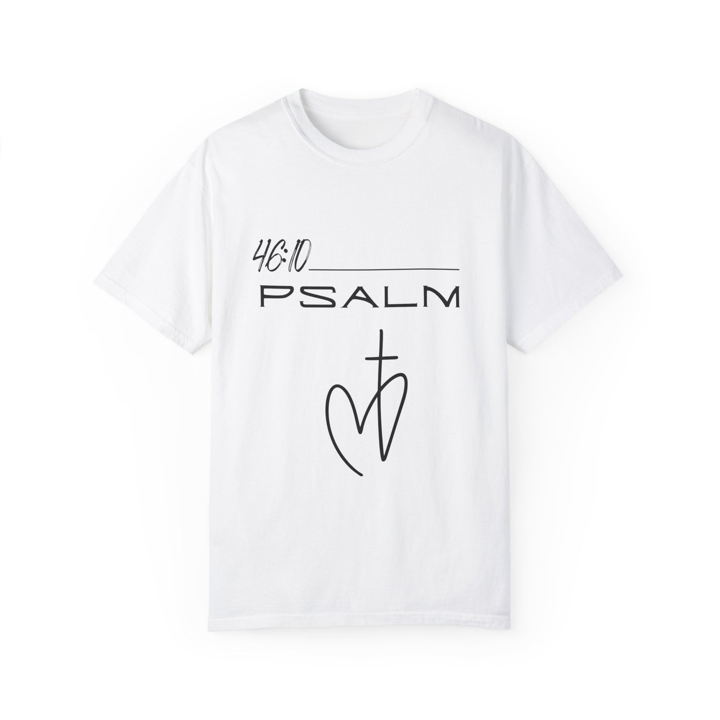 Psalm 46:10 w/ Full Scripture on Back Unisex Garment-Dyed T-shirt