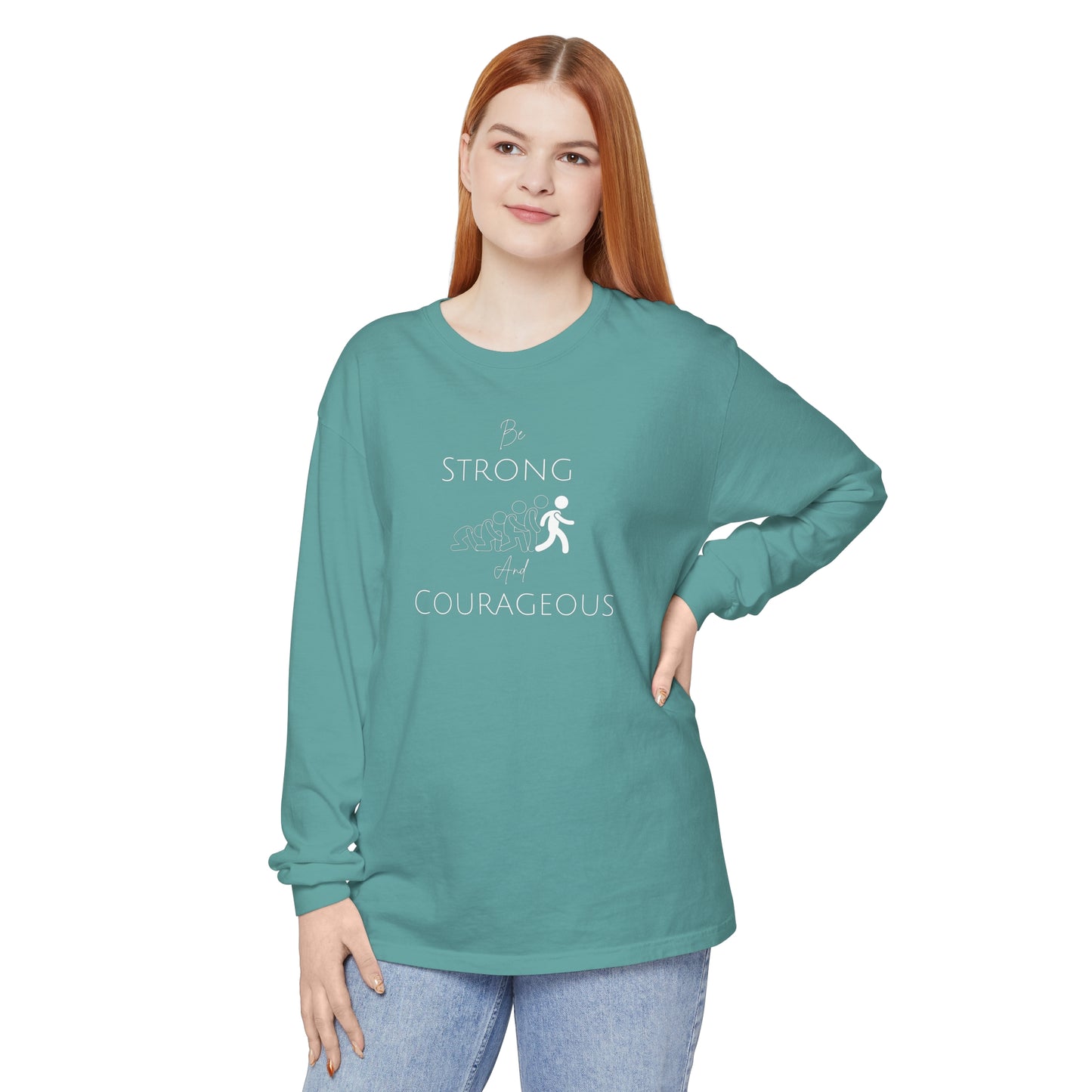 Be Strong And Courageous Unisex Garment-dyed Long Sleeve T-Shirt