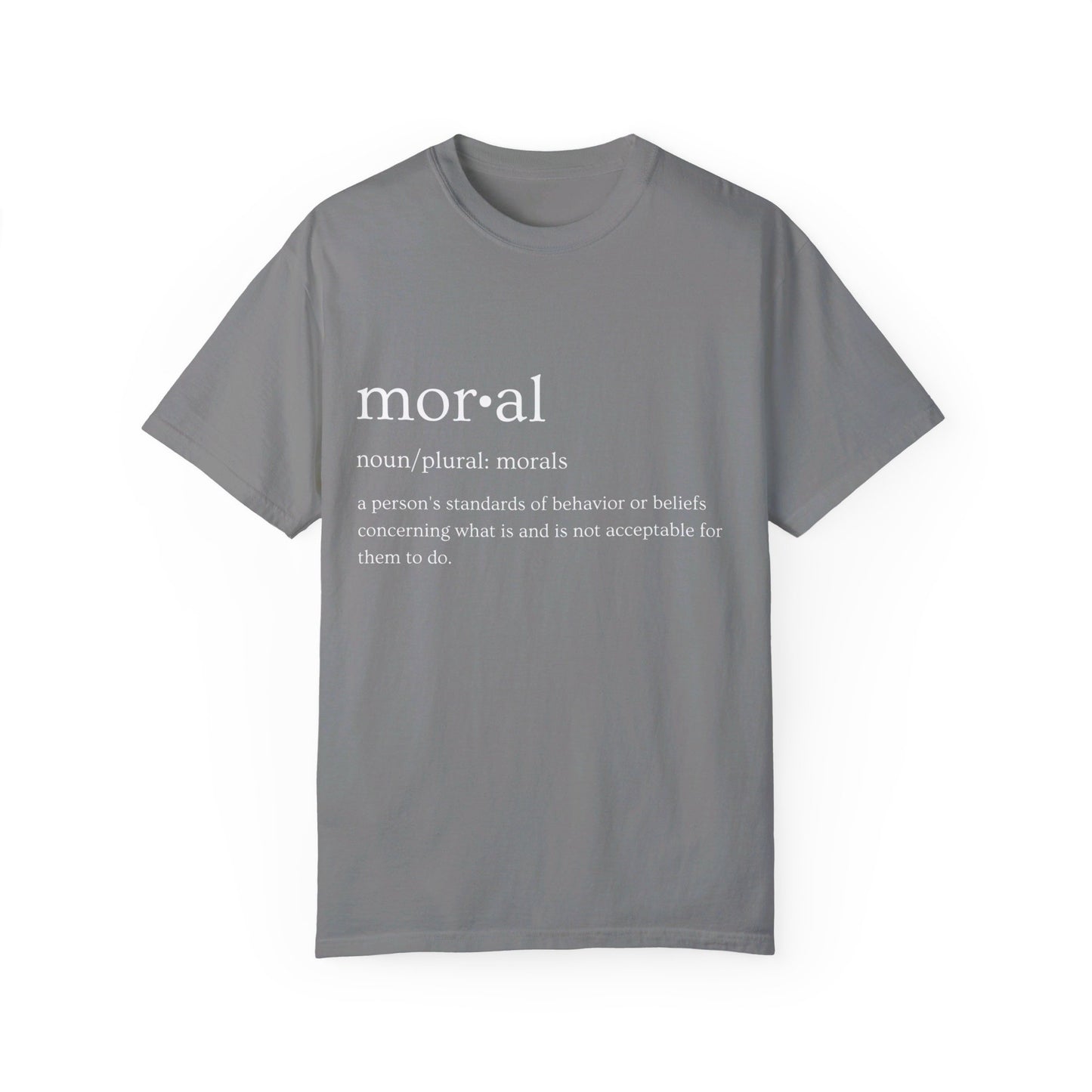 Moral Definition Unisex Garment-Dyed T-shirt