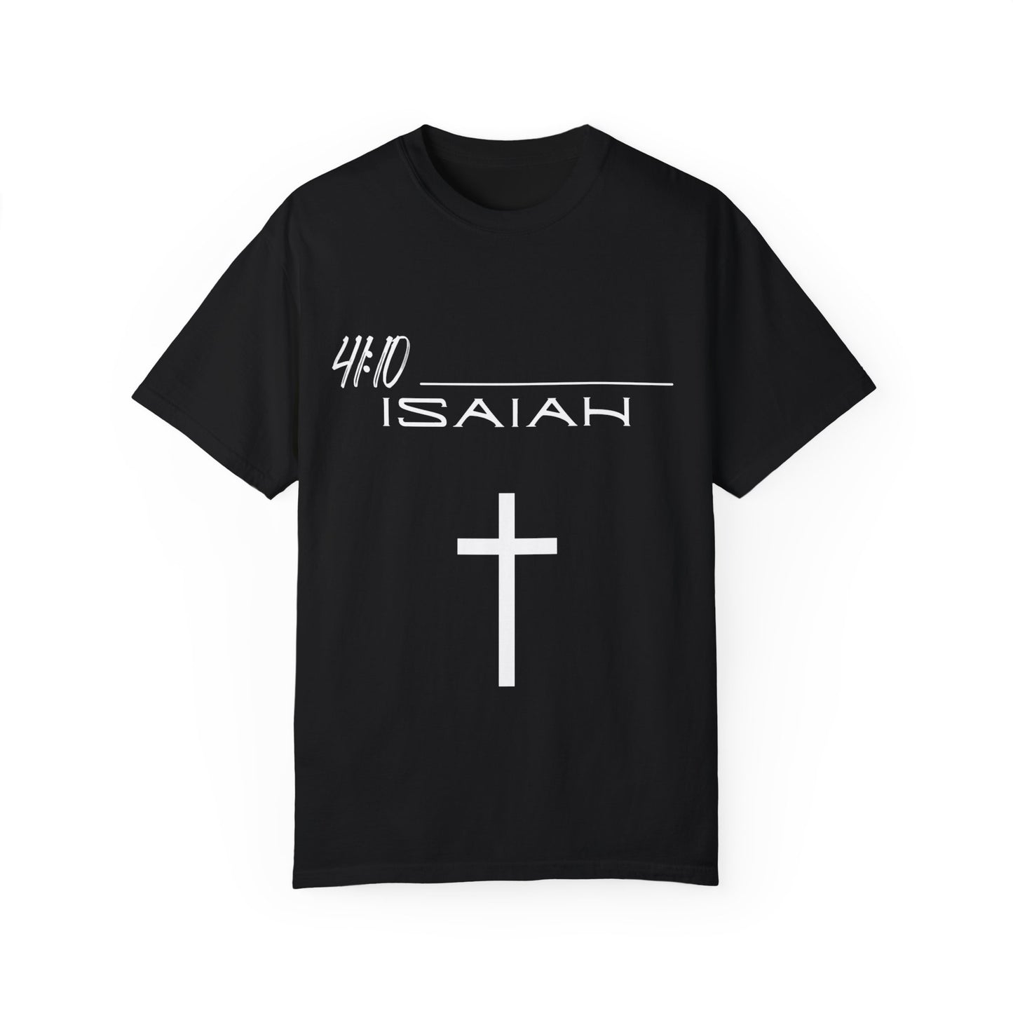 Isaiah 41:10 w/ Full Scripture on Back Unisex Garment-Dyed T-shirt