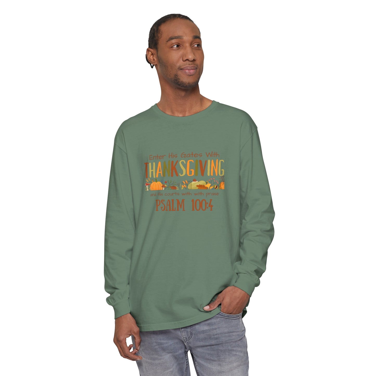 Thanksgiving Psalm 100:4 Unisex Garment-dyed Long Sleeve T-Shirt