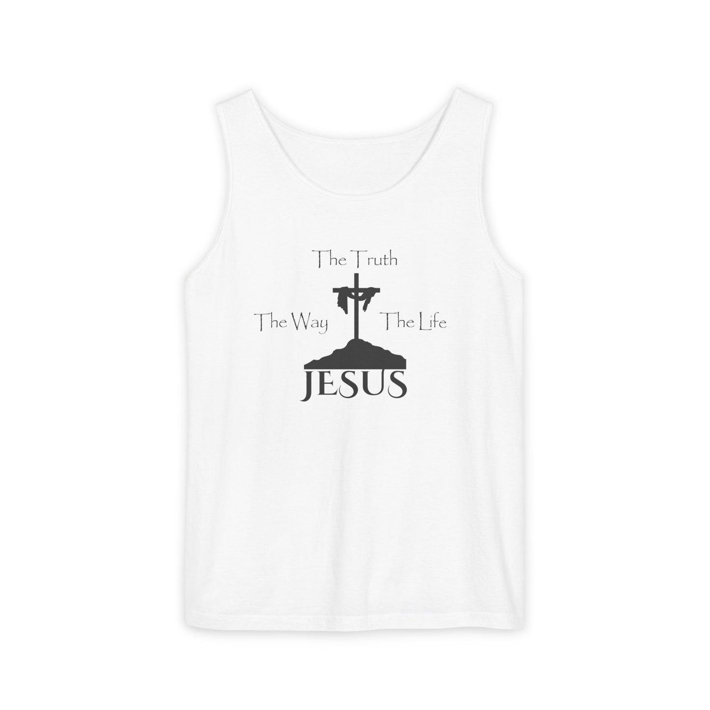 Jesus The Way The Truth The Life Unisex Garment-Dyed Tank Top