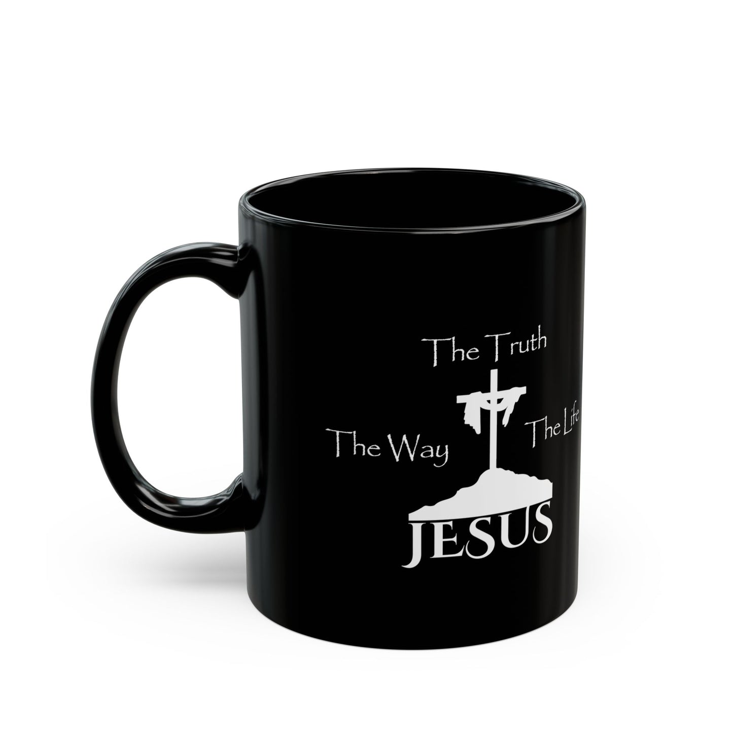 Jesus The Way The Truth The Life Black Mug (11oz, 15oz)