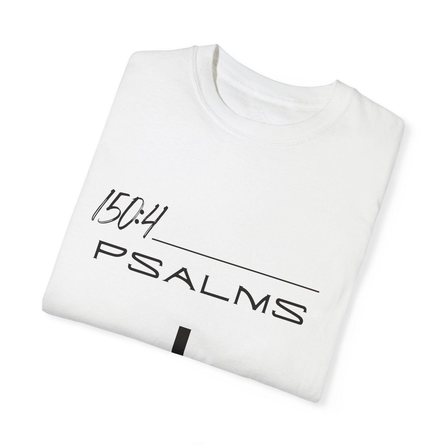 Psalms 150:4 w/ Full Scripture on Back Unisex Garment-Dyed T-shirt