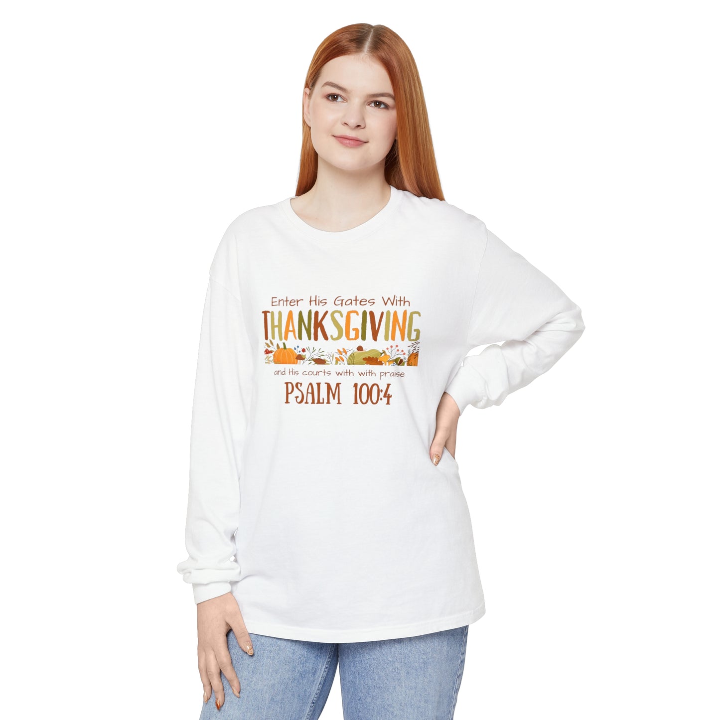 Thanksgiving Psalm 100:4 Unisex Garment-dyed Long Sleeve T-Shirt