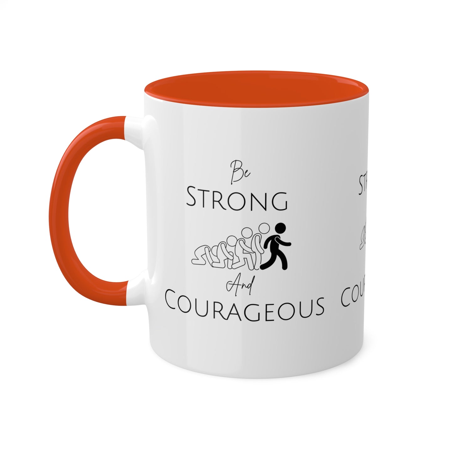 Be Strong And Courageous Colorful Mugs, 11oz