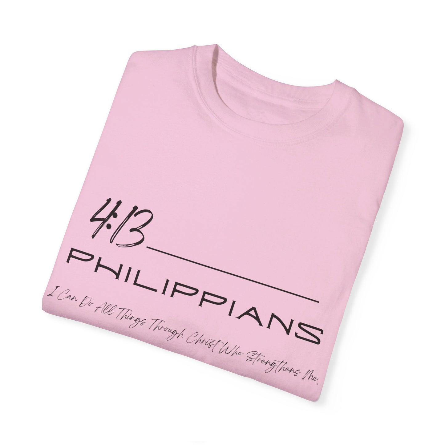 Philippians 4:13 Unisex Garment-Dyed T-shirt