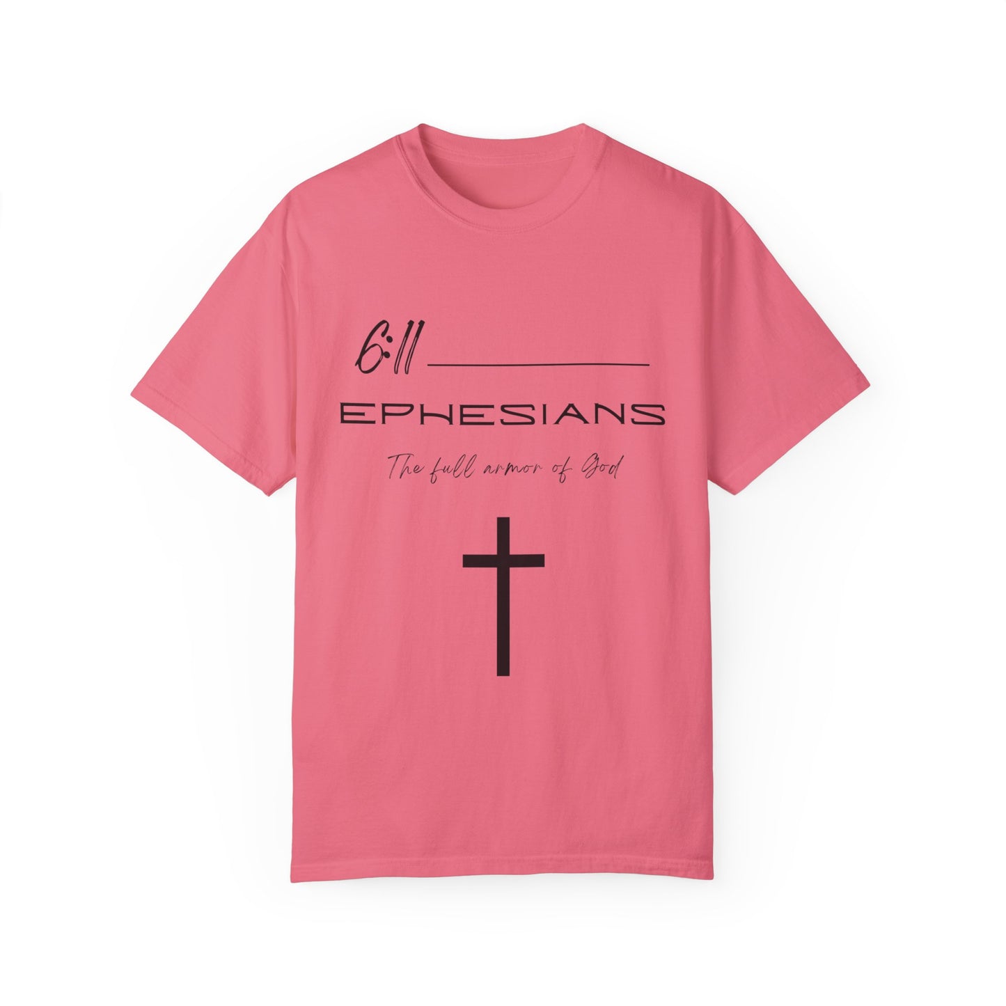 Ephesians 6:11 w/ Full Scripture On Back Unisex Garment-Dyed T-shirt