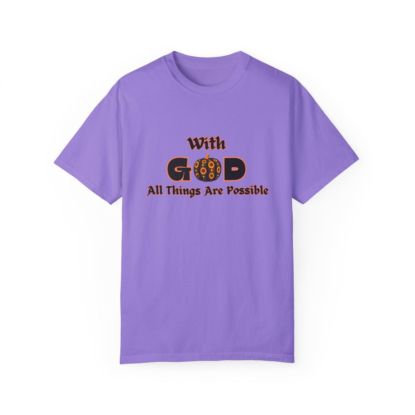 With God All Things Are Possible Pumpkin Unisex Garment-Dyed T-shirt