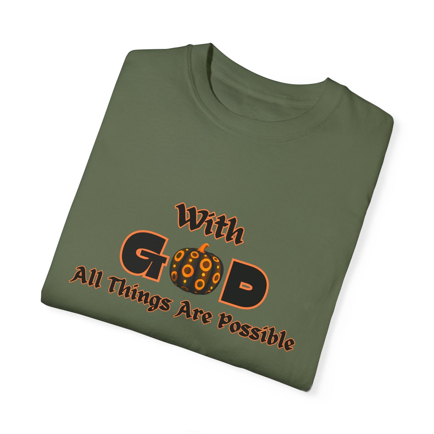 With God All Things Are Possible Pumpkin Unisex Garment-Dyed T-shirt