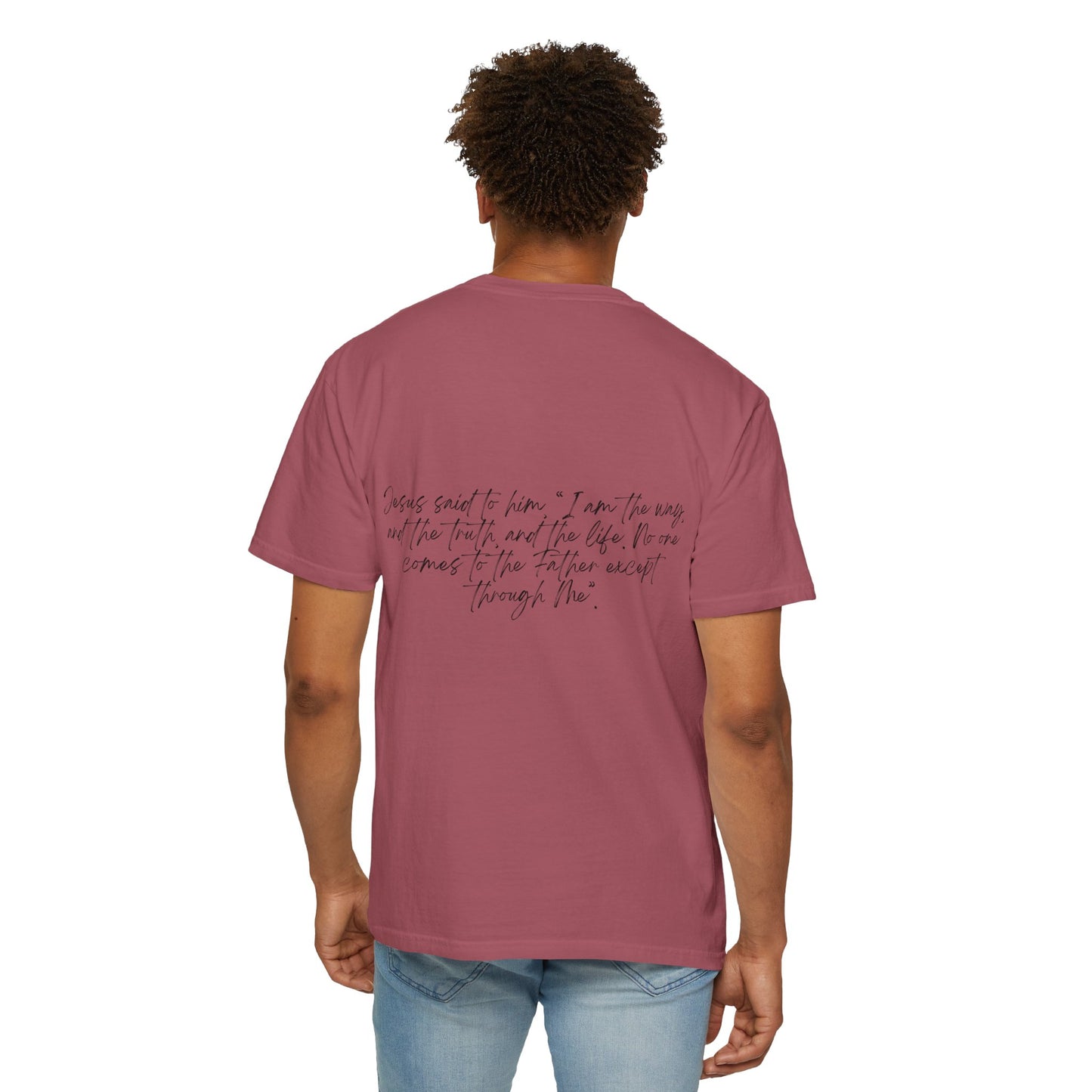 John 14:6 w/ Full Scripture on Back Unisex Garment-Dyed T-shirt